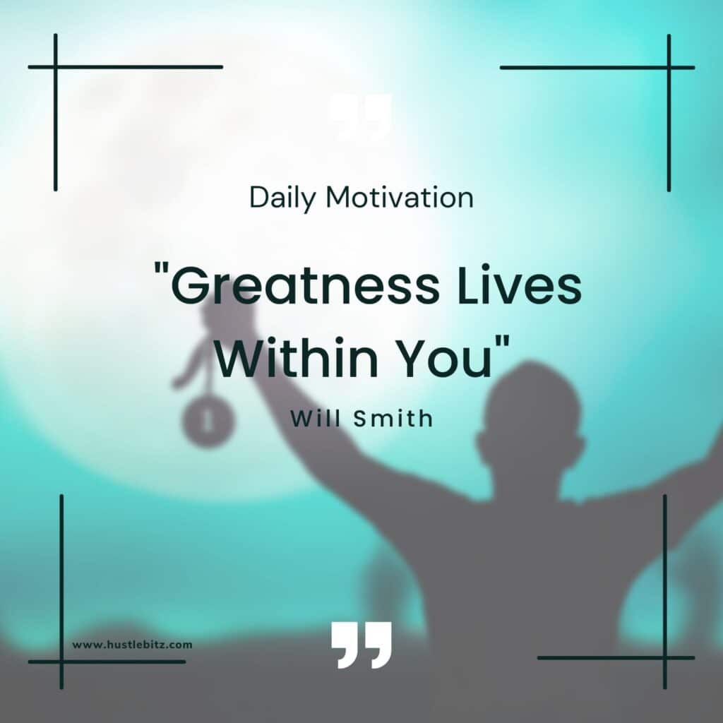 1. Will Smith: "Greatness Lives Within You"