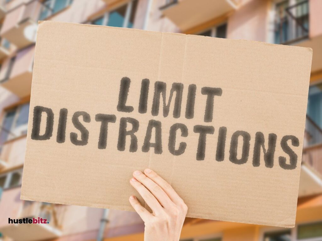 A word "limit distraction"